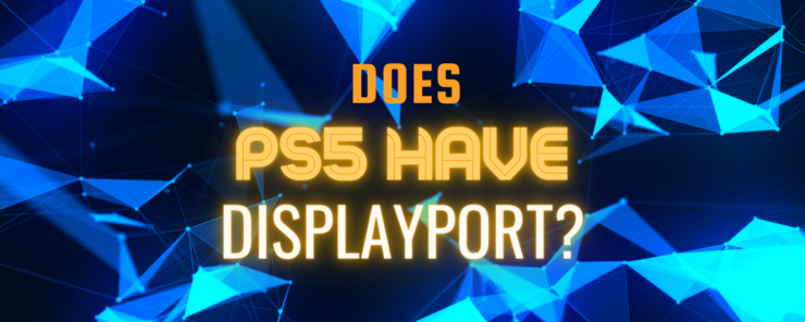 does PS5 have displayport featured