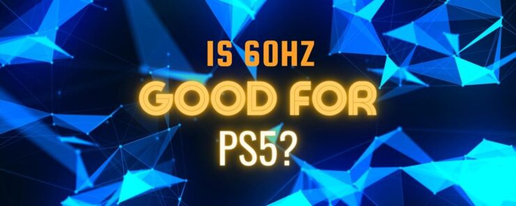 is 60Hz good for ps5 featured