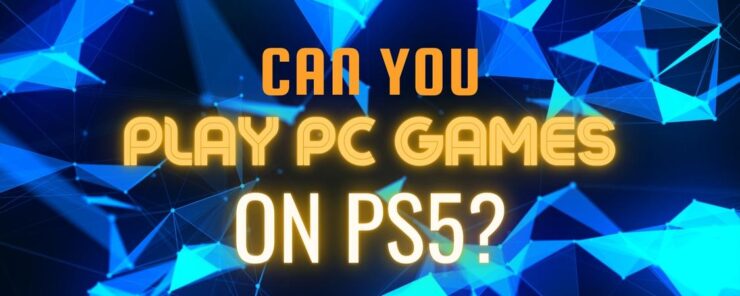 can you play PC games on ps5 featured