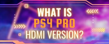 what is PS4 Pro HDMI version featured